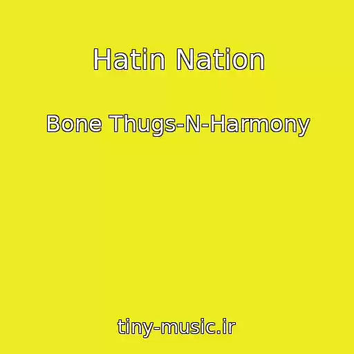 کاور آهنگ Hatin Nation از Bone Thugs-N-Harmony