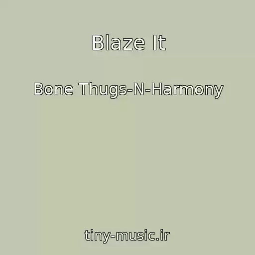 کاور آهنگ Blaze It از Bone Thugs-N-Harmony