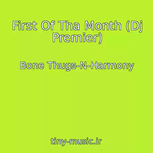 کاور آهنگ First Of Tha Month (Dj Premier) از Bone Thugs-N-Harmony