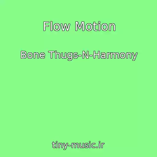 کاور آهنگ Flow Motion از Bone Thugs-N-Harmony