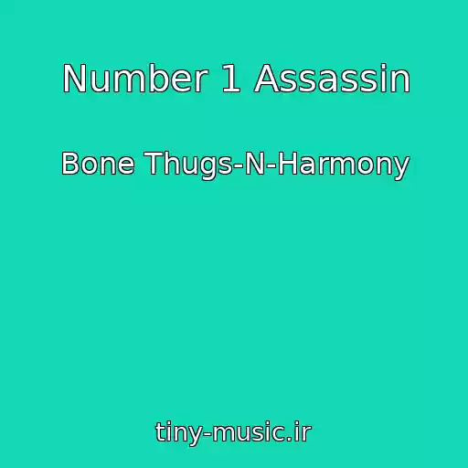 کاور آهنگ Number 1 Assassin از Bone Thugs-N-Harmony