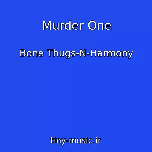 کاور آهنگ Murder One از Bone Thugs-N-Harmony