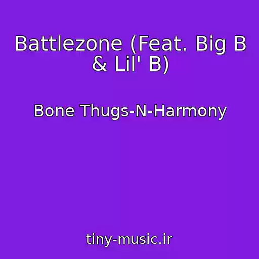 کاور آهنگ Battlezone (Feat. Big B & Lil' B) از Bone Thugs-N-Harmony