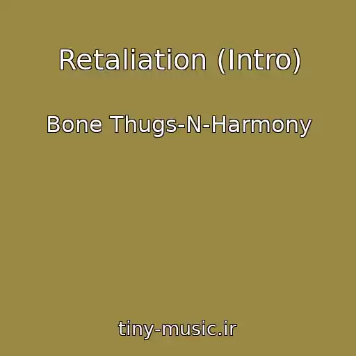 کاور آهنگ Retaliation (Intro) از Bone Thugs-N-Harmony