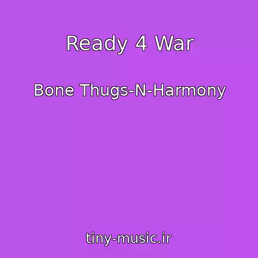 کاور آهنگ Ready 4 War از Bone Thugs-N-Harmony
