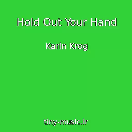 کاور آهنگ Hold Out Your Hand از Karin Krog