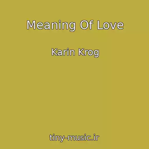 کاور آهنگ Meaning Of Love از Karin Krog