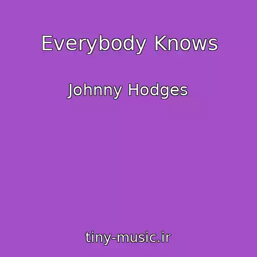 کاور آهنگ Everybody Knows از Johnny Hodges