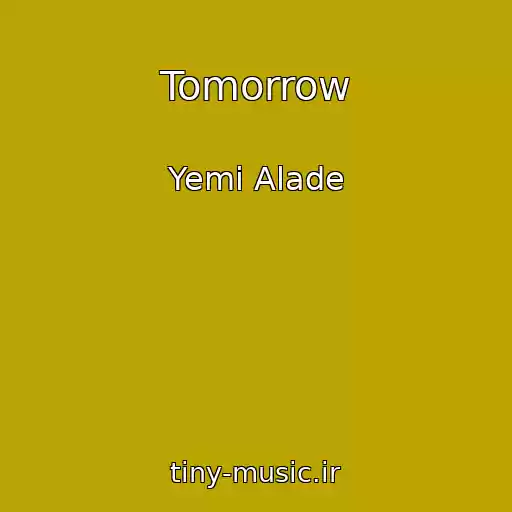کاور آهنگ Tomorrow از Yemi Alade