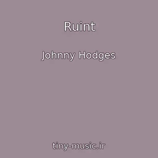 کاور آهنگ Ruint از Johnny Hodges