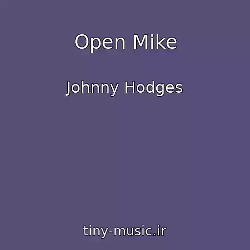 کاور آهنگ Open Mike از Johnny Hodges