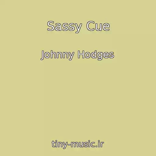 کاور آهنگ Sassy Cue از Johnny Hodges