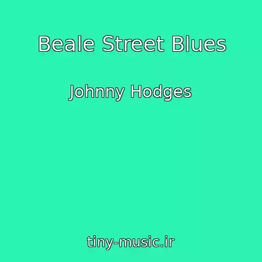 کاور آهنگ Beale Street Blues از Johnny Hodges