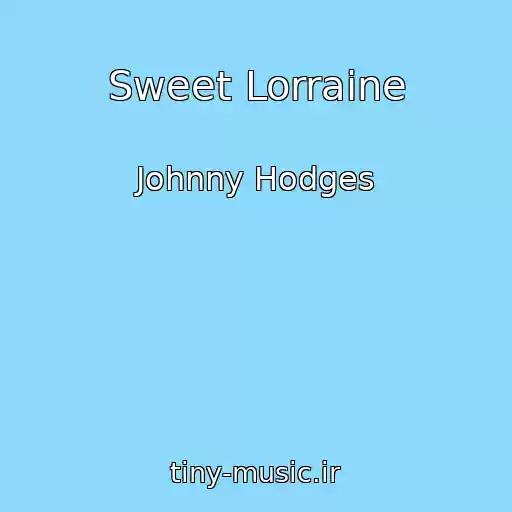 کاور آهنگ Sweet Lorraine از Johnny Hodges