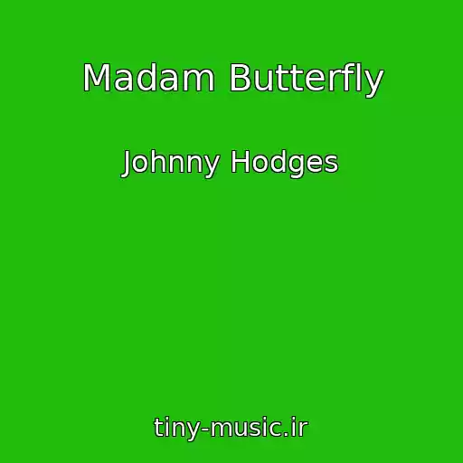 کاور آهنگ Madam Butterfly از Johnny Hodges