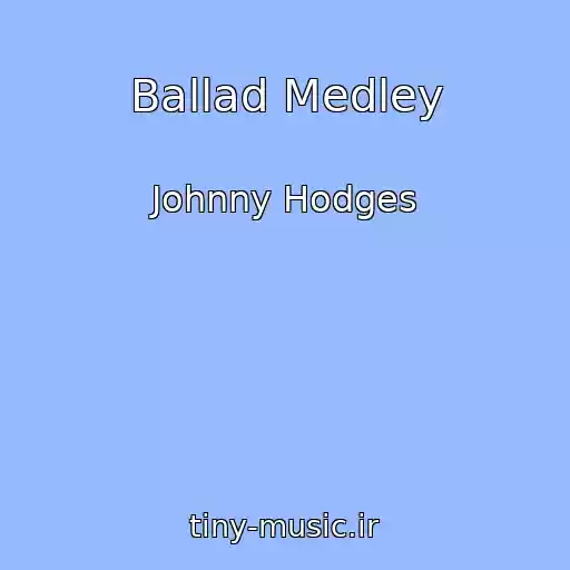 کاور آهنگ Ballad Medley از Johnny Hodges