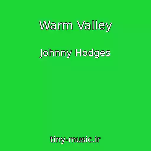 کاور آهنگ Warm Valley از Johnny Hodges