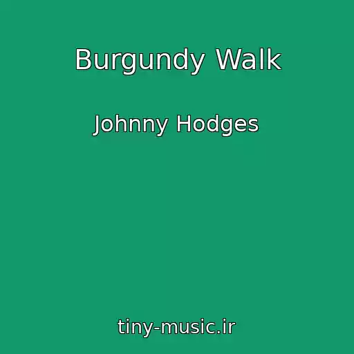 کاور آهنگ Burgundy Walk از Johnny Hodges