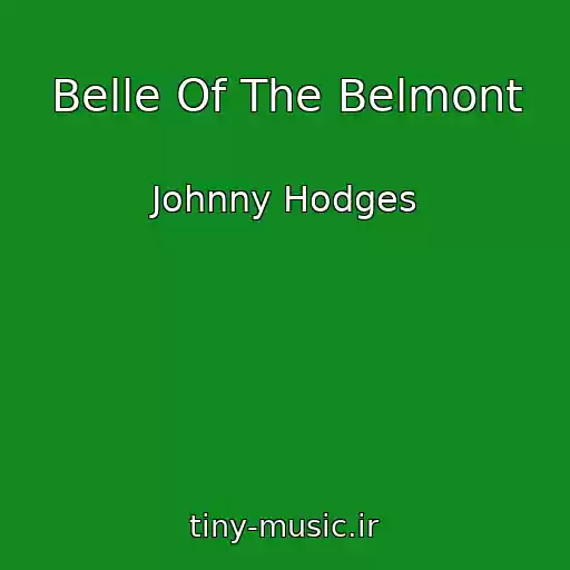 کاور آهنگ Belle Of The Belmont از Johnny Hodges