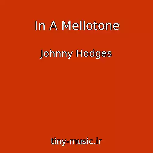 کاور آهنگ In A Mellotone از Johnny Hodges