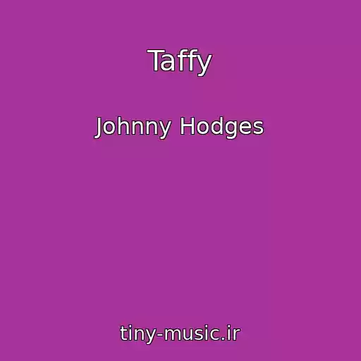 کاور آهنگ Taffy از Johnny Hodges