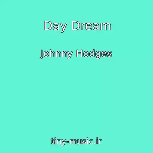 کاور آهنگ Day Dream از Johnny Hodges
