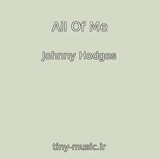 کاور آهنگ All Of Me از Johnny Hodges