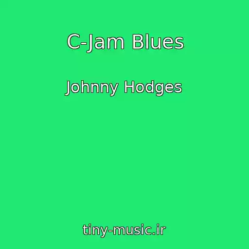 کاور آهنگ C-Jam Blues از Johnny Hodges