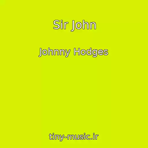 کاور آهنگ Sir John از Johnny Hodges