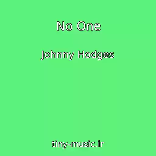 کاور آهنگ No One از Johnny Hodges