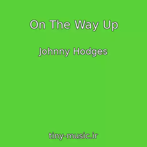 کاور آهنگ On The Way Up از Johnny Hodges