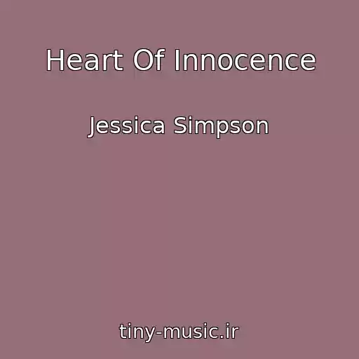 کاور آهنگ Heart Of Innocence از Jessica Simpson