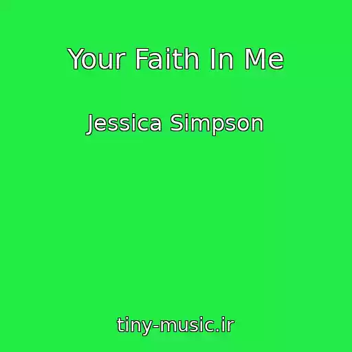 کاور آهنگ Your Faith In Me از Jessica Simpson
