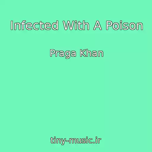 کاور آهنگ Infected With A Poison از Praga Khan