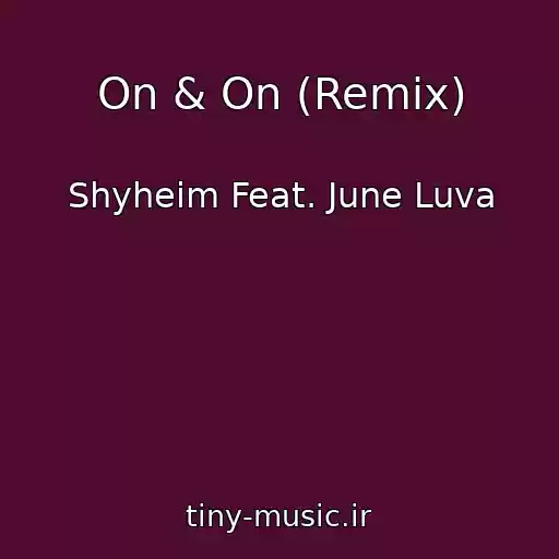 کاور آهنگ On & On (Remix) از Shyheim Feat. June Luva