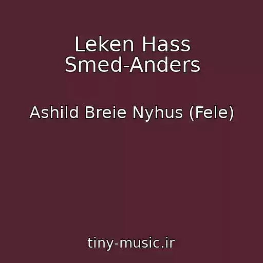 کاور آهنگ Leken Hass Smed-Anders از Ashild Breie Nyhus (Fele)