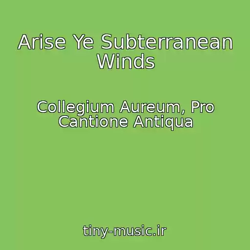کاور آهنگ Arise Ye Subterranean Winds از Collegium Aureum, Pro Cantione Antiqua