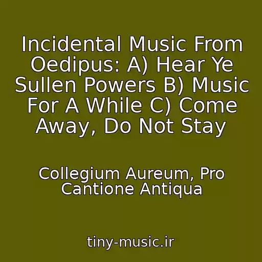 کاور آهنگ Incidental Music From Oedipus: A) Hear Ye Sullen Powers B) Music For A While C) Come Away, Do Not Stay از Collegium Aureum, Pro Cantione Antiqua