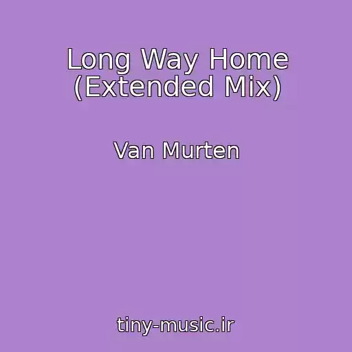 کاور آهنگ Long Way Home (Extended Mix) از Van Murten