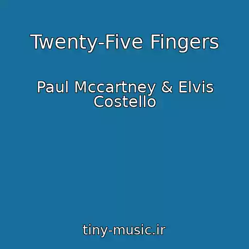 کاور آهنگ Twenty-Five Fingers از Paul Mccartney & Elvis Costello