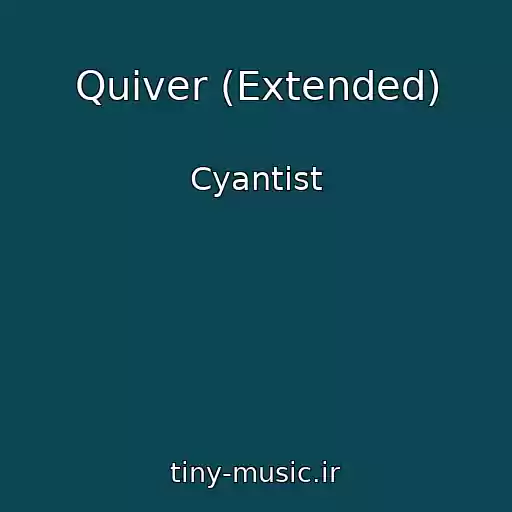 کاور آهنگ Quiver (Extended) از Cyantist