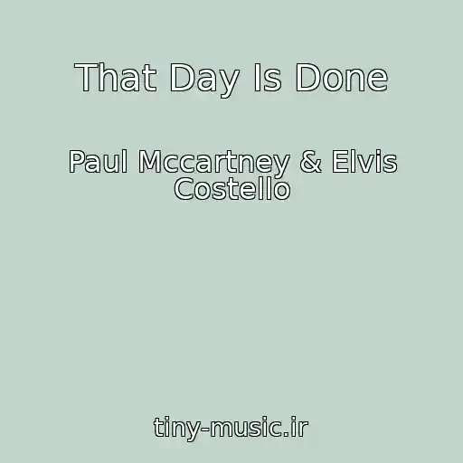 کاور آهنگ That Day Is Done از Paul Mccartney & Elvis Costello
