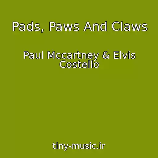 کاور آهنگ Pads, Paws And Claws از Paul Mccartney & Elvis Costello