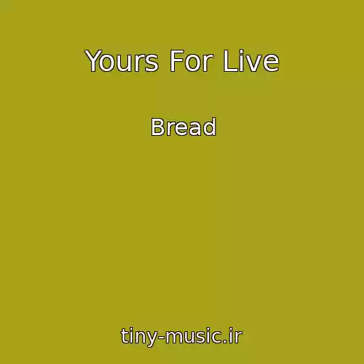 کاور آهنگ Yours For Live از Bread