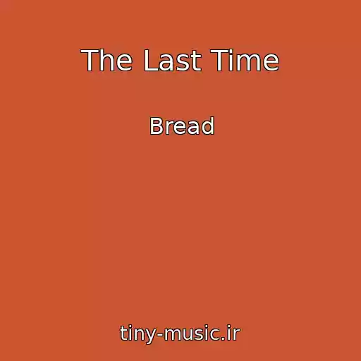 کاور آهنگ The Last Time از Bread