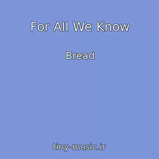 کاور آهنگ For All We Know از Bread