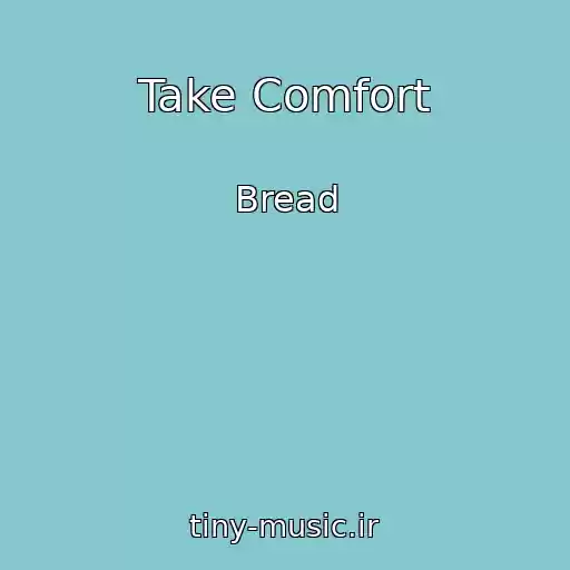 کاور آهنگ Take Comfort از Bread