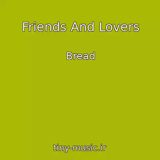 کاور آهنگ Friends And Lovers از Bread