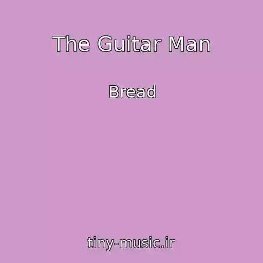 کاور آهنگ The Guitar Man از Bread