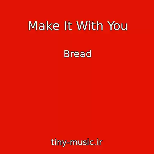 کاور آهنگ Make It With You از Bread